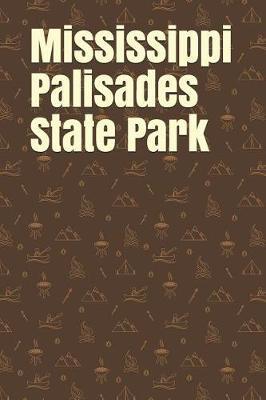 Mississippi Palisades State Park: Blank Lined Journal for Illinois Camping, Hiking, Fishing, Hunting, Kayaking, and All Other Outdoor Activities