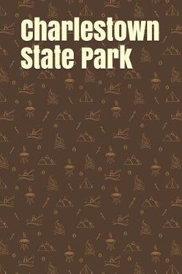 Charlestown State Park: Blank Lined Journal for Indiana Camping, Hiking, Fishing, Hunting, Kayaking, and All Other Outdoor Activities