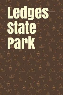 Ledges State Park: Blank Lined Journal for Iowa Camping, Hiking, Fishing, Hunting, Kayaking, and All Other Outdoor Activities