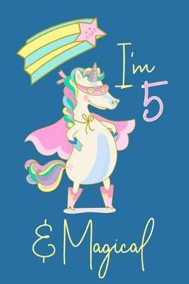 I Am 5 and Magical: 5 Year Old Journal for Girls
