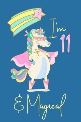 I Am 11 and Magical: 11 Year Old Journal for Girls