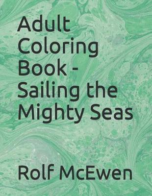 Adult Coloring Book - Sailing the Mighty Seas
