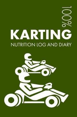 Karting Sports Nutrition Journal: Daily Karting Nutrition Log and Diary for Racing Driver and Coach - Notebook