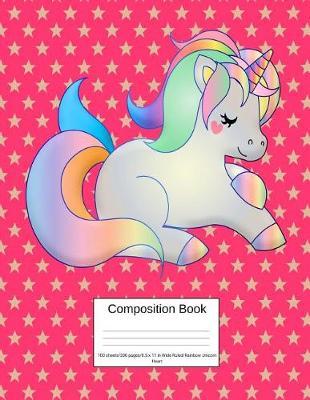 Composition Book 100 Sheets/200 Pages/8.5 X 11 In. Wide Ruled/ Rainbow Unicorn Hearts: Writing Composition Notebook Lined Blank Page Book Plain Journal Homeschooling Back to School Unicorns Mythical