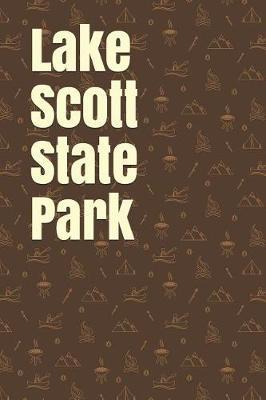 Lake Scott State Park: Blank Lined Journal for Kansas Camping, Hiking, Fishing, Hunting, Kayaking, and All Other Outdoor Activities