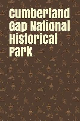 Cumberland Gap National Historical Park: Blank Lined Journal for Kentucky Camping, Hiking, Fishing, Hunting, Kayaking, and All Other Outdoor Activities