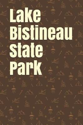 Lake Bistineau State Park: Blank Lined Journal for Louisiana Camping, Hiking, Fishing, Hunting, Kayaking, and All Other Outdoor Activities