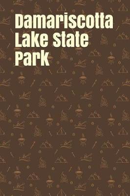 Damariscotta Lake State Park: Blank Lined Journal for Maine Camping, Hiking, Fishing, Hunting, Kayaking, and All Other Outdoor Activities
