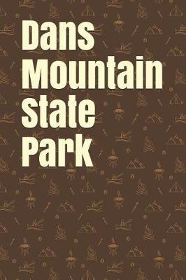 Dans Mountain State Park: Blank Lined Journal for Maryland Camping, Hiking, Fishing, Hunting, Kayaking, and All Other Outdoor Activities