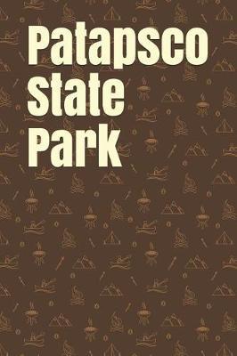 Patapsco State Park: Blank Lined Journal for Maryland Camping, Hiking, Fishing, Hunting, Kayaking, and All Other Outdoor Activities