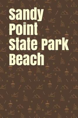 Sandy Point State Park Beach: Blank Lined Journal for Maryland Camping, Hiking, Fishing, Hunting, Kayaking, and All Other Outdoor Activities
