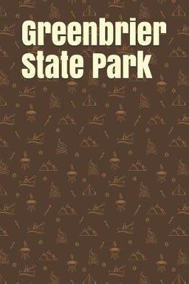 Greenbrier State Park: Blank Lined Journal for Maryland Camping, Hiking, Fishing, Hunting, Kayaking, and All Other Outdoor Activities