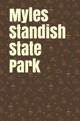 Myles Standish State Park: Blank Lined Journal for Massachusetts Camping, Hiking, Fishing, Hunting, Kayaking, and All Other Outdoor Activities