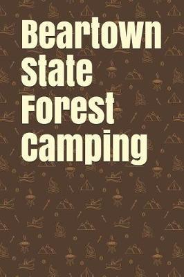 Beartown State Forest Camping: Blank Lined Journal for Massachusetts Camping, Hiking, Fishing, Hunting, Kayaking, and All Other Outdoor Activities