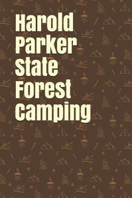 Harold Parker State Forest Camping: Blank Lined Journal for Massachusetts Camping, Hiking, Fishing, Hunting, Kayaking, and All Other Outdoor Activities