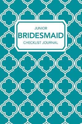 Junior Bridesmaid Checklist Journal: A Book of Blank To-Do Lists for Planning Weddings, Rehearsals, and Showers (Turquoise Version)