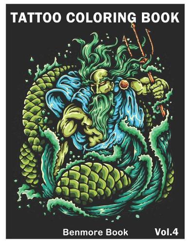 Tattoo Coloring Book: An Adult Coloring Book with Awesome and Relaxing Tattoo Designs for Men and Women Coloring Pages Volume 4
