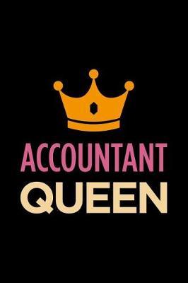 Accountant Queen: Blank Lined Office Humor Themed Journal and Notebook to Write In: Versatile Wide Rule Interior