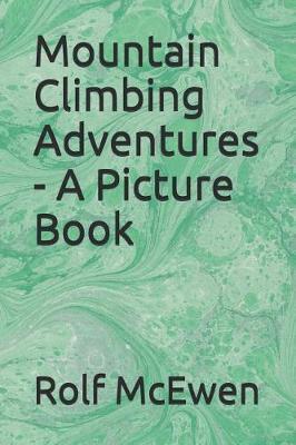 Mountain Climbing Adventures - A Picture Book