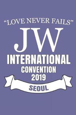 Love Never Fails Jw International Convention 2019 Seoul: Jw Gifts International Convention