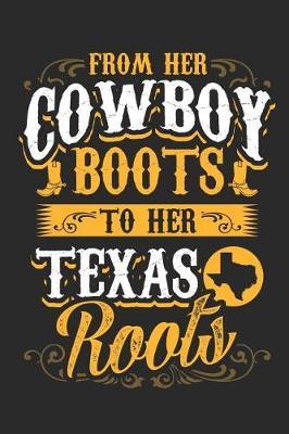 From Her Cowboy Boots to Her Texas Roots: Country Music Journal Lined Paper