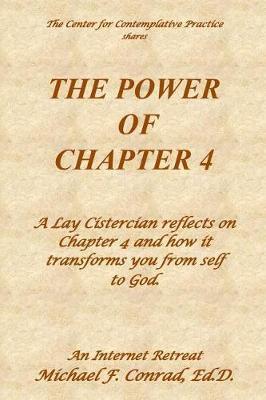 The Power of Chapter 4: A Lay Cistercian reflects on Chapter 4 and how it transforms you from self to God.