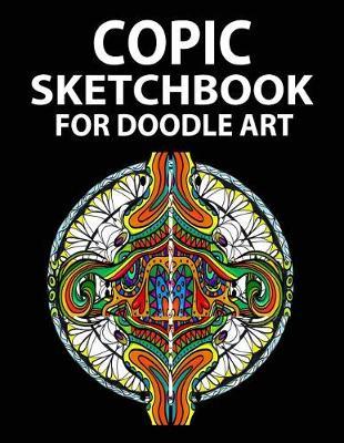 Copic Sketchbook: Copic Sketchbook for Doodle Art 120 Pages 8.5  X 11