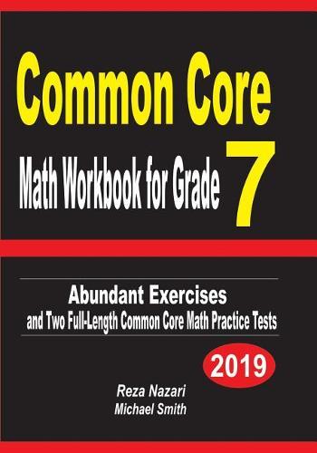 Common Core Math Workbook for Grade 7: Abundant Exercises and Two Full-Length Common Core Math Practice Tests