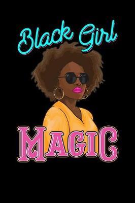 Black Girl Magic: College Ruled Lined Paper, 120 Pages, 6 X 9