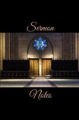 Sermon Notes: Religious Pastoral Note Journal: Book to Record Sermons, Prayer Requests, and Goal Planning. Cathedral Door Cover.