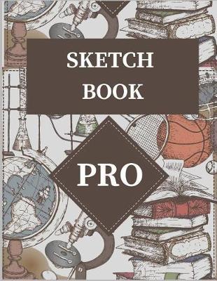 Sketch Book Pro: A Large Journal with Blank Paper for Drawing, Sketching and Creative Doodling (8.5 X 11 Large Blank Pages)