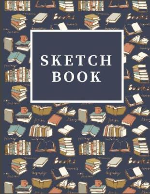 Sketch Book: A Large Journal with Blank Paper for Drawing, Sketching and Creative Doodling (8.5 X 11 Large Blank Pages)