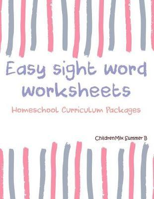 Easy sight word worksheets: Homeschool Curriculum Packages: The complete dolch sight words flash cards teach your child to read, write and spell in more than 100 easy lessons. Practice reading sentences for each sight word with color picture.