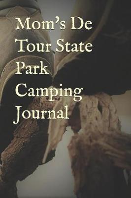 Mom's de Tour State Park Camping Journal: Blank Lined Journal for Michigan Camping, Hiking, Fishing, Hunting, Kayaking, and All Other Outdoor Activities