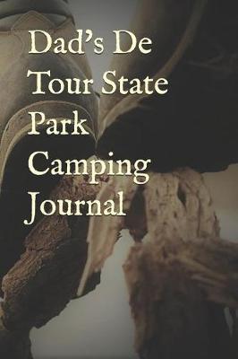 Dad's de Tour State Park Camping Journal: Blank Lined Journal for Michigan Camping, Hiking, Fishing, Hunting, Kayaking, and All Other Outdoor Activities