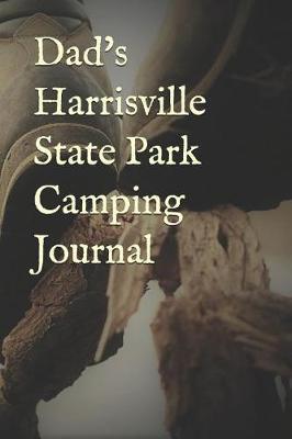 Dad's Harrisville State Park Camping Journal: Blank Lined Journal for Michigan Camping, Hiking, Fishing, Hunting, Kayaking, and All Other Outdoor Activities