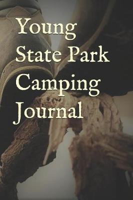 Young State Park Camping Journal: Blank Lined Journal for Michigan Camping, Hiking, Fishing, Hunting, Kayaking, and All Other Outdoor Activities