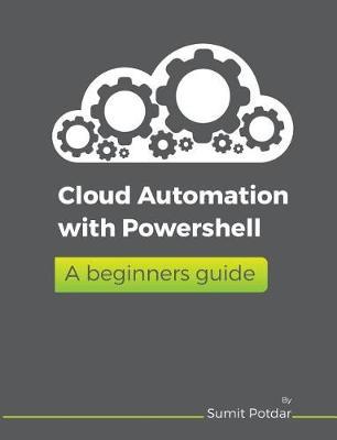 Cloud Automation with Powershell: A Beginners Guide