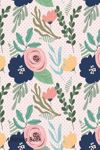 Address Book: For Contacts, Addresses, Phone, Email, Note, Emergency Contacts, Alphabetical Index with Dot Cute Floral