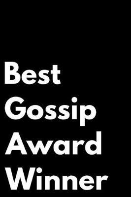 Best Gossip Award Winner: 110-Page Blank Lined Journal Funny Office Award Great for Coworker, Boss, Manager, Employee Gag Gift Idea