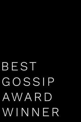 Best Gossip Award Winner: 110-Page Blank Lined Journal Funny Office Award Great for Coworker, Boss, Manager, Employee Gag Gift Idea