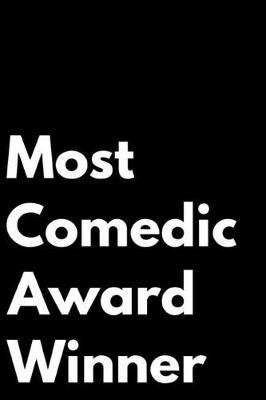 Most Comedic Award Winner: 110-Page Blank Lined Journal Funny Office Award Great for Coworker, Boss, Manager, Employee Gag Gift Idea