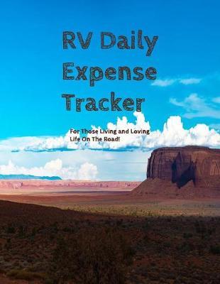 RV Daily Expense Tracker: For Those Living and Loving Life on the Road