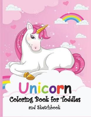 Unicorn Coloring Book for Toddles: Unicorn Coloring Book for Kids Age 4-8, Sketchbook for Kids (Unicorns Coloring and Sketchbook )