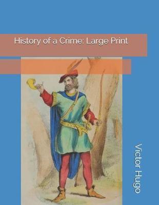 History of a Crime: Large Print