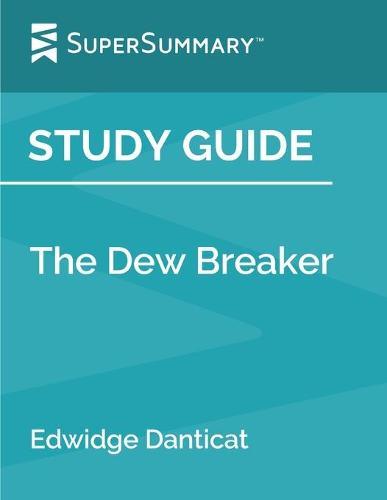 Study Guide: The Dew Breaker by Edwidge Danticat (SuperSummary)