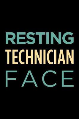 Resting Technician Face: Blank Lined Office Humor Themed Journal and Notebook to Write In: With a Practical and Versatile Wide Rule Interior