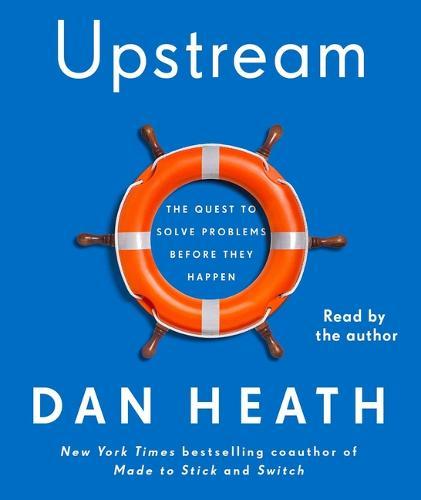 Upstream: The Quest to Solve Problems Before They Happen