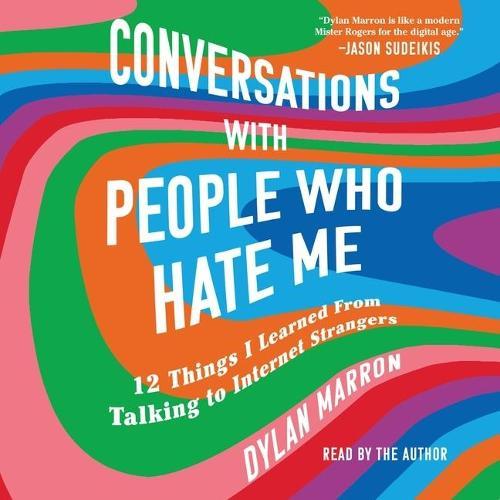 Conversations with People Who Hate Me: 12 Things I Learned from Talking to Internet Strangers