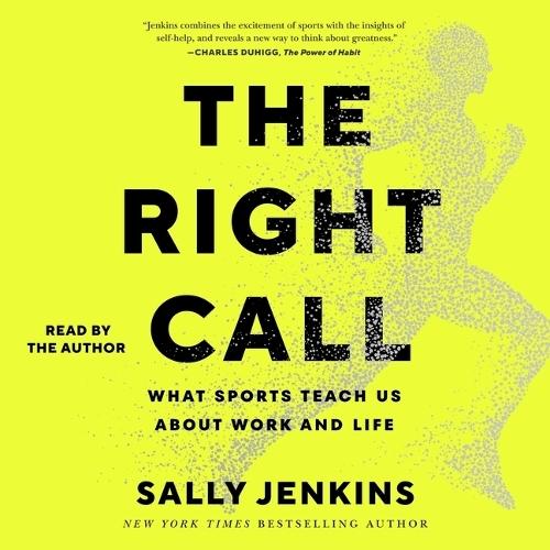 The Right Call: What Sports Teach Us about Leadership, Excellence, and Decision-Making